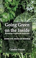 Going Green on the Inside 0992566703 Book Cover