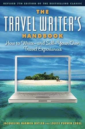 The Travel Writer's Handbook: How to Write Seventh Edition The Travel Writer's Handbook: How to Write Seventh Edition book cover