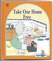 Take one home free (AlphaPets) B0006P05DG Book Cover