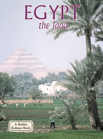 Egypt - The Land (Lands, Peoples, and Cultures)