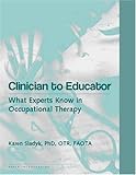 Clinician to Educator: What the Experts Know in Occupational Therapy