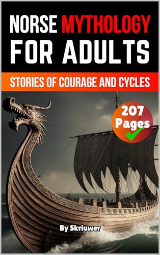 Norse Mythology Book For Adults: Stories of Courage and Cycles