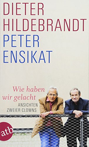 Wie haben wir gelacht: Ansichten zweier Clowns Wie haben wir gelacht: Ansichten zweier Clowns