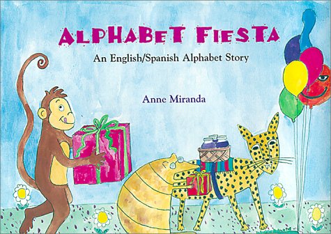 Alphabet Fiesta: An English/Spanish Alphabet Story Alphabet Fiesta: An English/Spanish Alphabet Story