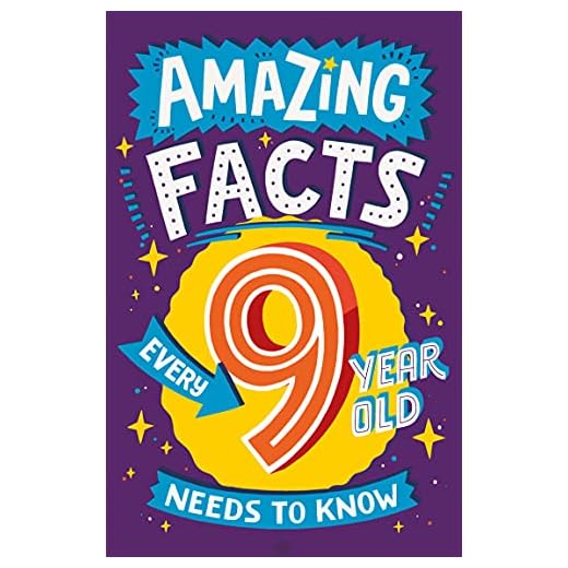 Amazing Facts Every 9 Year Old Needs to Know: A brilliant illustrated children’s book of bitesize facts and trivia that will get kids laughing AND learning! (Amazing Facts Every Kid Needs to Know)