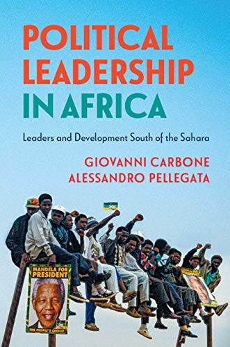 Political Leadership in Africa: Leaders and Development South of the Sahara      Kindle Edition