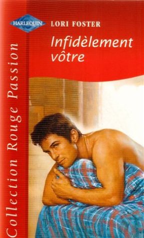 Infidèlement vôtre : Collection : Collection rouge passion n° 1042