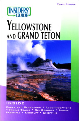 Insiders' Guide to Yellowstone and Grand Teton      Paperback – January 1, 2001