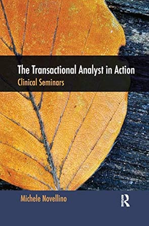 The Transactional Analyst in Action: Clinical Seminars book cover