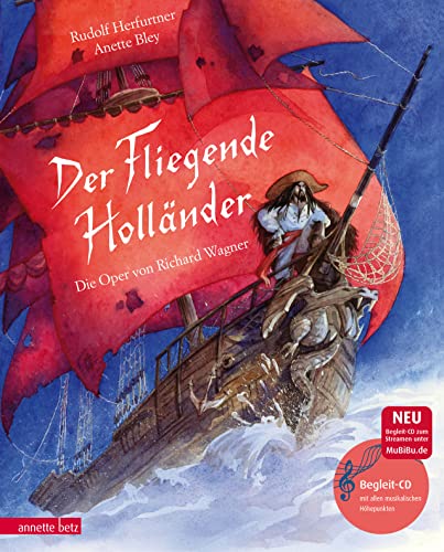 Der Fliegende Holländer (Das musikalische Bilderbuch mit CD und zum Streamen): Die Oper von Richard Wagner (mit CD)