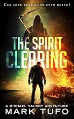The Spirit Clearing: A Michael Talbot Adventure