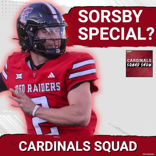CARDINALS SQUAD SHOW: Should The Arizona Cardinals Spend A Top Draft Pick On Brendan Sorsby?