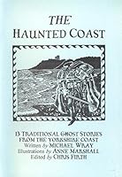 The Haunted Coast: 13 Traditional Ghost Stories from the Yorkshire Coast 0953640531 Book Cover