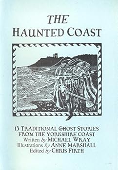 Paperback The Haunted Coast: 13 Traditional Ghost Stories from the Yorkshire Coast Book