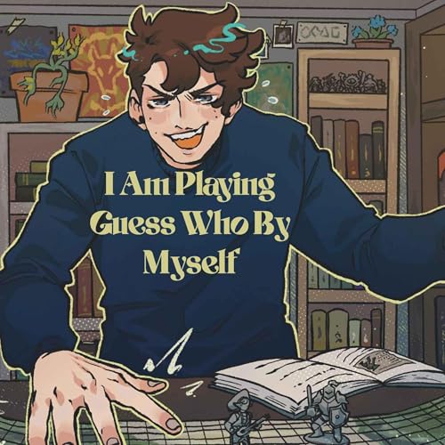 46 | Bold Takes and Bad Tempers | I Am Playing Guess Who By Myself