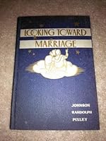 Looking toward marriage, B0007ERPAM Book Cover