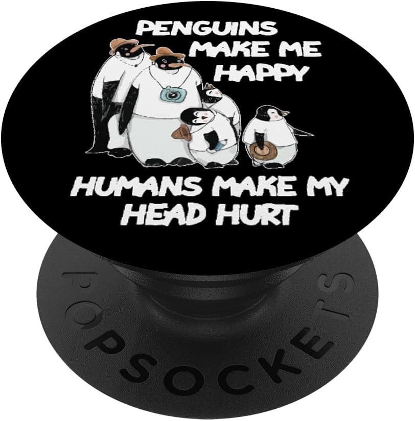 Penguins Make Me Happy Humans Make My Head Hurt - Penguin PopSockets MagSafe PopGrip for iPhone