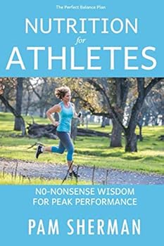 Paperback The Perfect Balance Plan - Nutrition for Athletes: No-Nonsense Wisdom for Peak Performance Book
