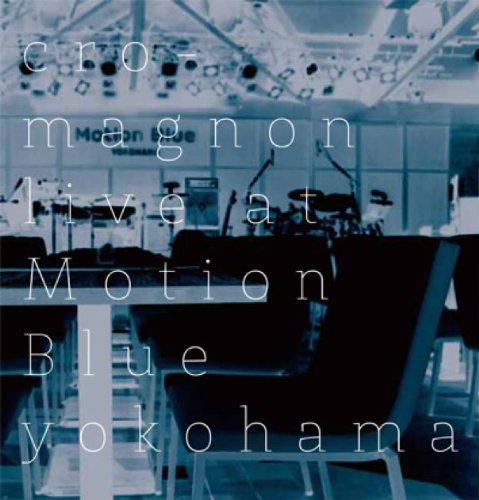 CRO-MAGNON - Live At Motion Blue Yokohama - CD