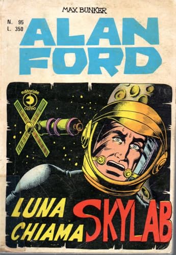  Alan Ford 95 Luna chiana Skylab maggio 1977 Originale Editoriale Corno STATO BUONO