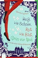 Weiß wie Schnee, Rot wie Blut, Grün vor Neid: Ein mörderischer Schneewittchenroman 3401064886 Book Cover