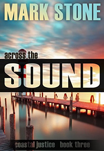 Across the Sound: (Coastal Justice Suspense Series Book 3)