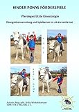 KINDER PONYS FÖRDERSPIELE Pferdegestützte Kinesiologie: Übungsideensammlung und Spielkarten im A6-Kartenformat