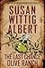 The Last Chance Olive Ranch (China Bayles Mystery)