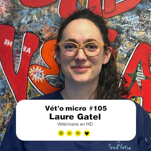 REDIFFUSION &Eacute;pisode #105 - Laure Gatel : V&eacute;t&eacute;rinaire en HD