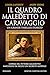 Il Quadro Maledetto Di Caravaggio - 3