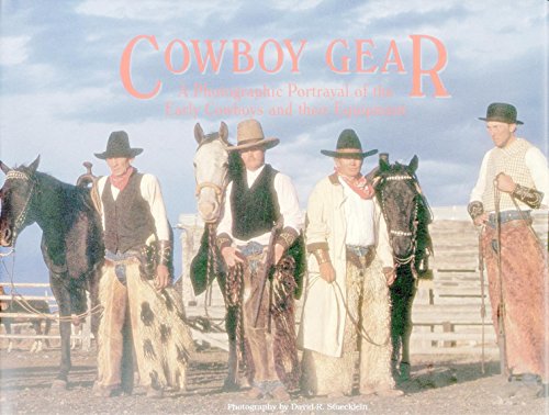 Cowboy Gear: A Photographic Portrayal Of The Early Cowboys And Their Equipment #TOP25