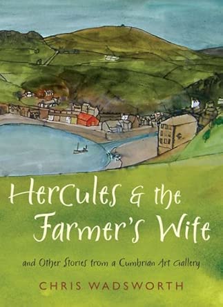 Hercules and the Farmer's Wife: And Other Stories from a Cumbrian Art Gallery book cover