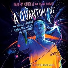 A Quantum Life (Adapted for Young Adults) Audiolibro Por Hakeem Oluseyi, Joshua Horwitz arte de portada