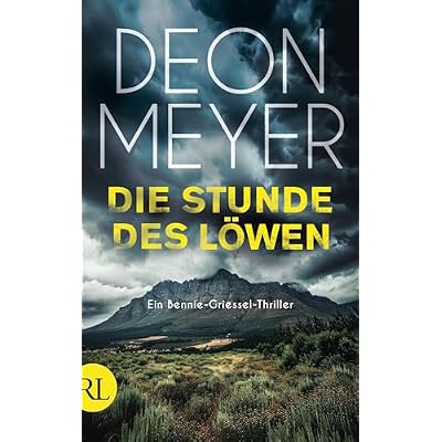 Die Stunde des L&ouml;wen: Ein Bennie-Griessel-Thriller