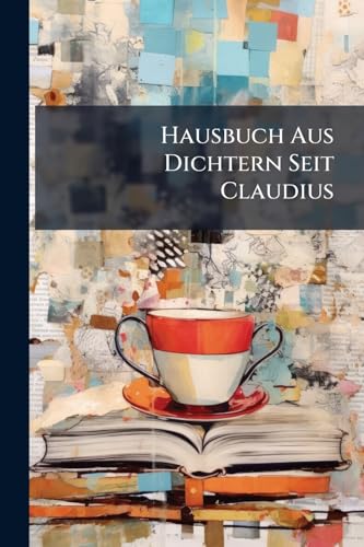 Hausbuch Aus Dichtern Seit Claudius (German Edition)
