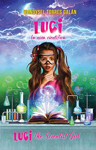 Luci, la niña científica / Luci, The Scientist Girl
