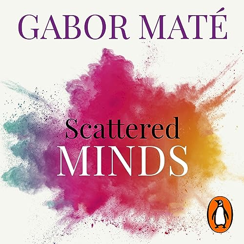 Scattered Minds [Written by Gabor Maté] episode artwork