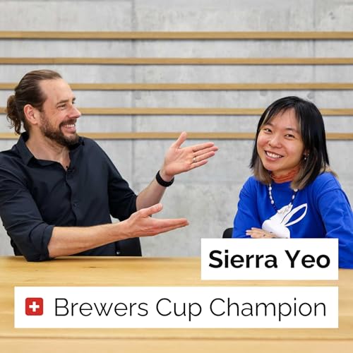 Swiss Brewers Cup Champion Sierra Yeo: Her WINNING Geisha Recipe & Competition Tips! Podcast Por  arte de portada