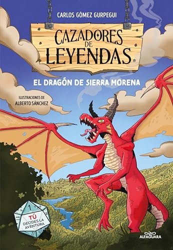 Cazadores de leyendas 1 - El Dragón de Sierra Morena: Tú decides la aventura