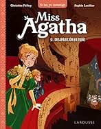 Miss Agatha. Desaparición en París: Yo leo, yo investigo (LAROUSSE - Infantil / Juvenil - Castellano - A partir de 8 años)