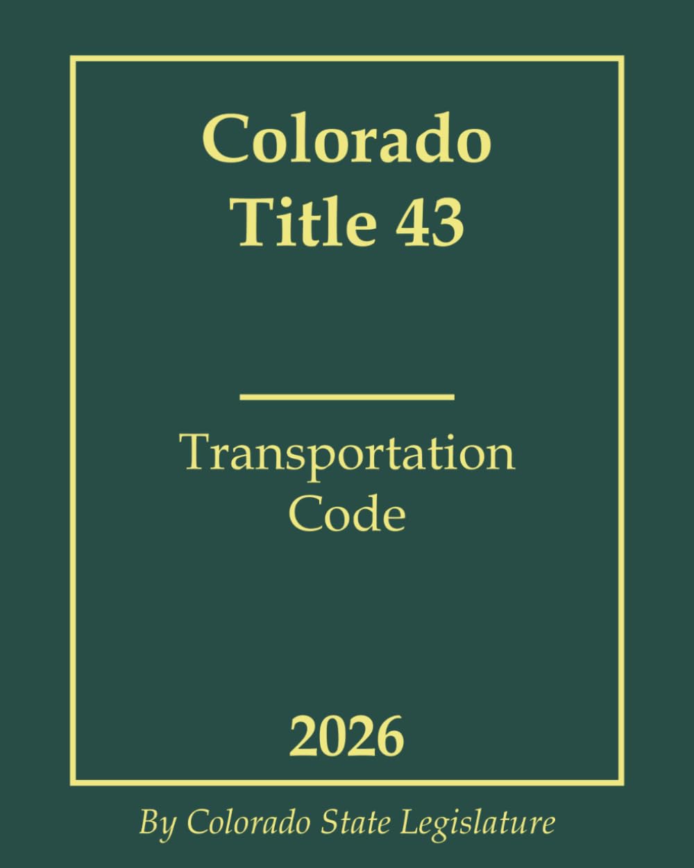 Colorado Title 43 - Transportation Code 2026