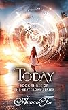 Today (Yesterday - Christian Romantic Suspense, Time Travel Romance Book 3)
