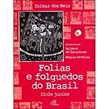  FOLIAS E FOLGUEDOS DO BRASIL - CICLO JUNINO - ACOMPANHA: CD