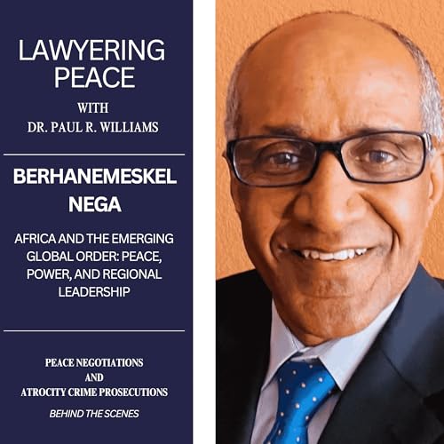 Africa and the Emerging Global Order: Peace, Power, and Regional Leadership with Berhanemeskel Nega