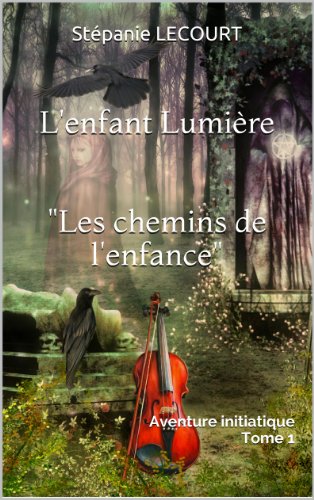 Télécharger L'enfant lumière - les chemins de l'enfance Gratuit