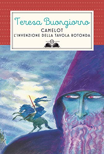 Camelot. L'invenzione della Tavola rotond