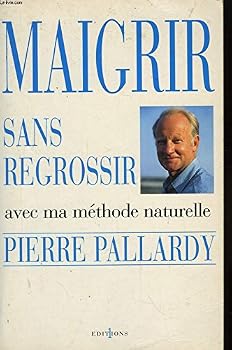 Paperback Maigrir sans regrossir avec ma méthode naturelle [French] Book