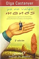 Yo No Valgo Menos: Sugerencias Cognitivo Humanistas Para Afrontar La Culpa Y La Verg'uenza (Spanish Edition) 8433021982 Book Cover