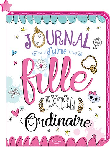 Carnets & petits papiers - Journal d'une fille extraordinaire Carnets & petits papiers - Journal d'une fille extraordinaire
