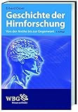Geschichte der Hirnforschung: Von der Antike bis zur Gegenwart by Erhard Oeser (2010-01-01) - Erhard Oeser